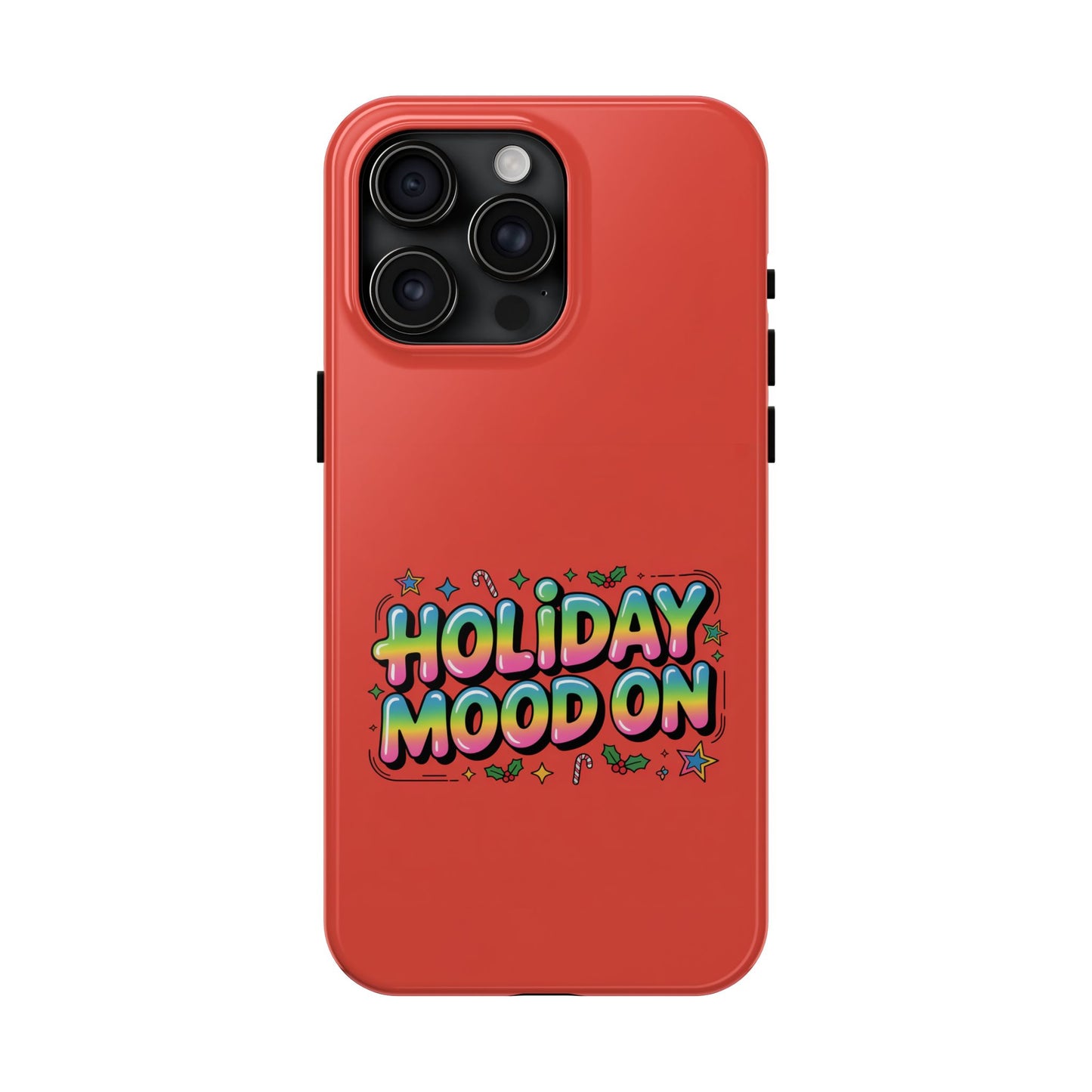 Holiday Mood ON Text - Tough Phone Case for iPhone