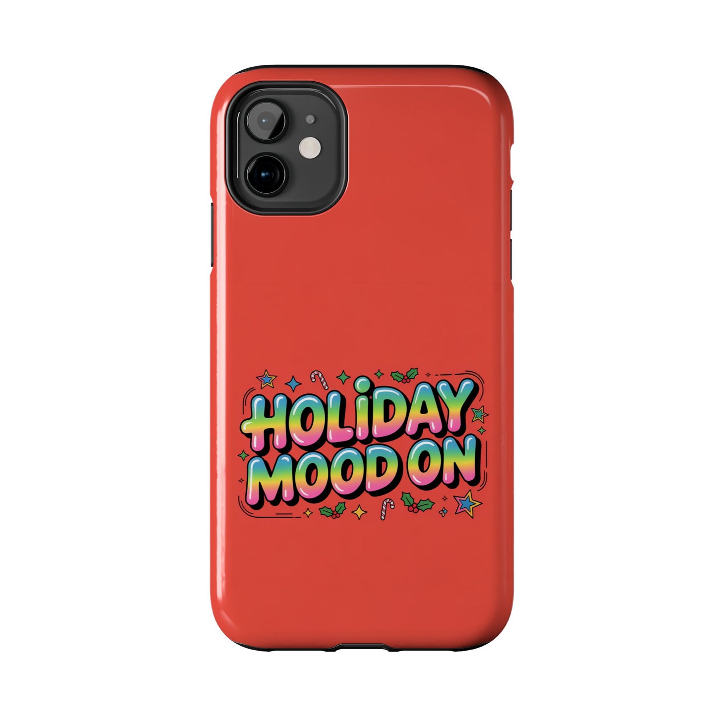 Holiday Mood ON Text - Tough Phone Case for iPhone