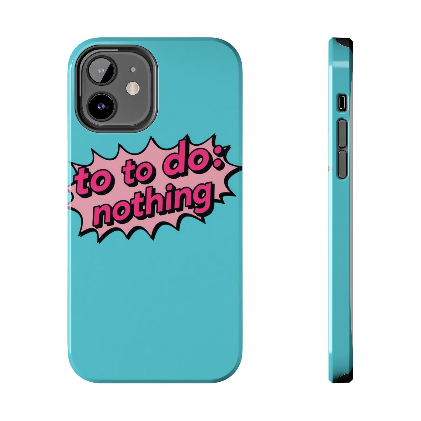 Funky Tough Phone Case - 'To Do: Nothing' Design for Chill Vibes