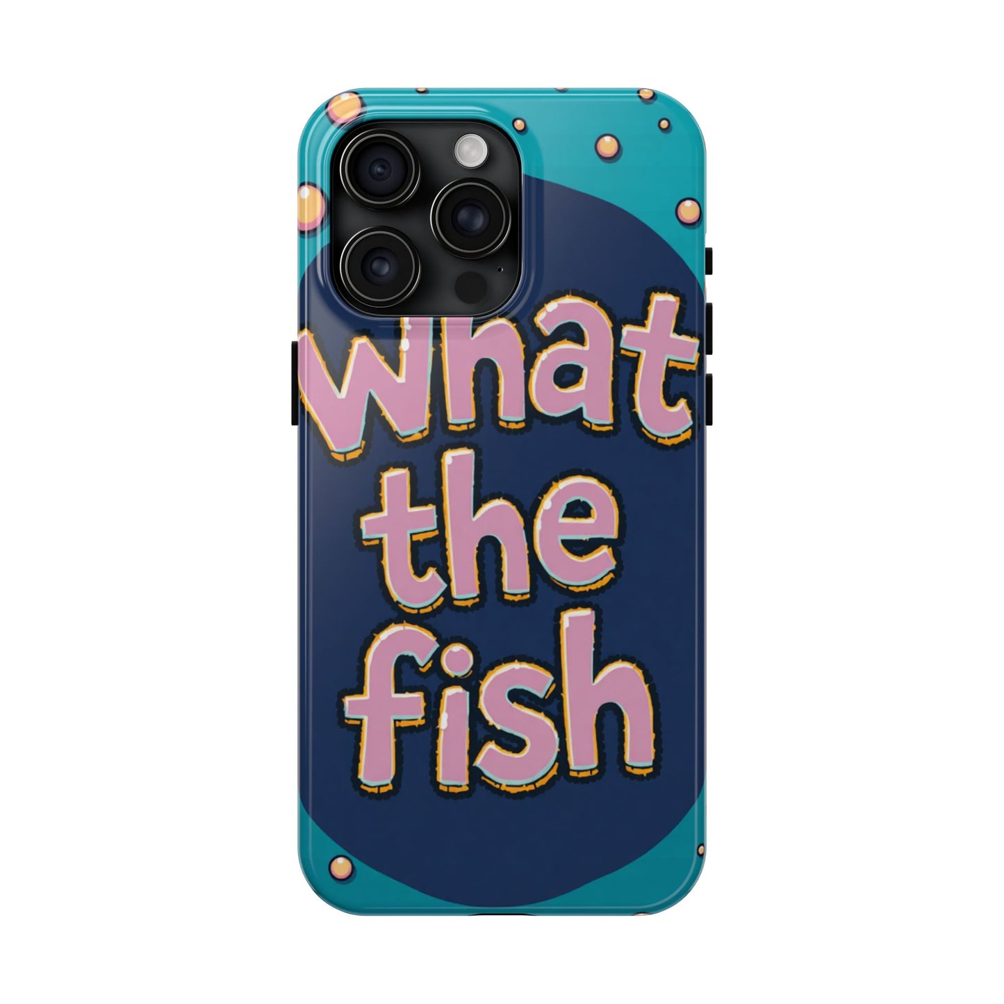 Playful Tough Phone Case - "What the Fish" Design