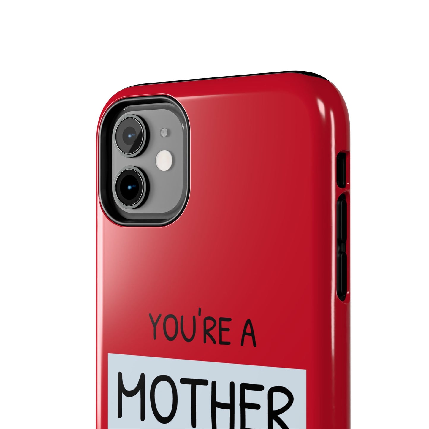 You're a Mother Like No Other Tough Red Phone Case - for iPhone