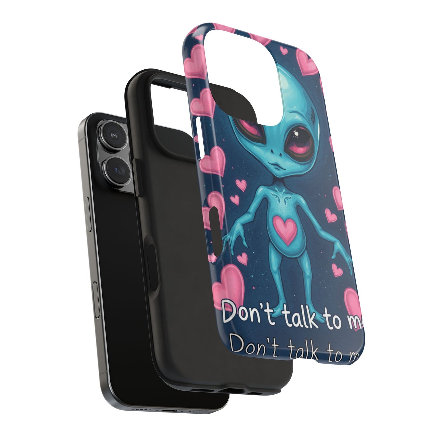 Alien Love Tough Phone Case – "Don't Talk to Me" Design