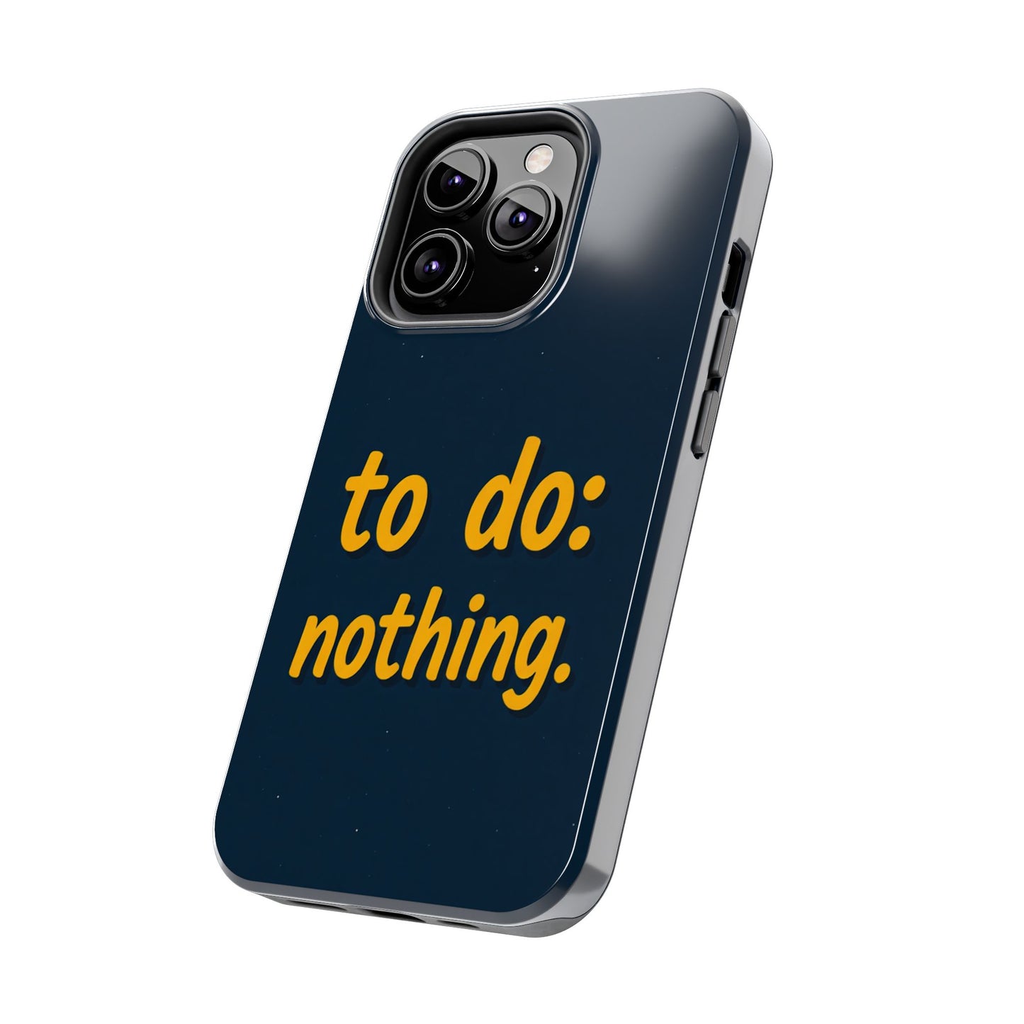 Funny Tough Phone Case - To Do: Nothing | Unique Gift for College Students, Lazy Days, Relaxation Motivation, Minimalist Phone Cover