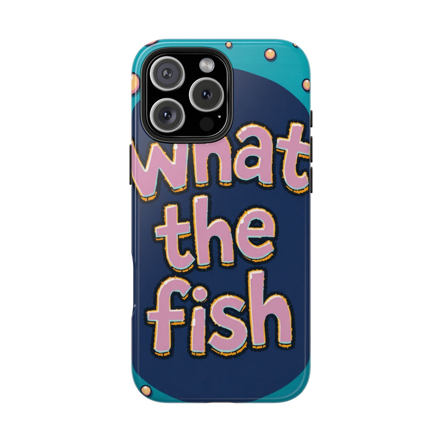 Playful Tough Phone Case - "What the Fish" Design