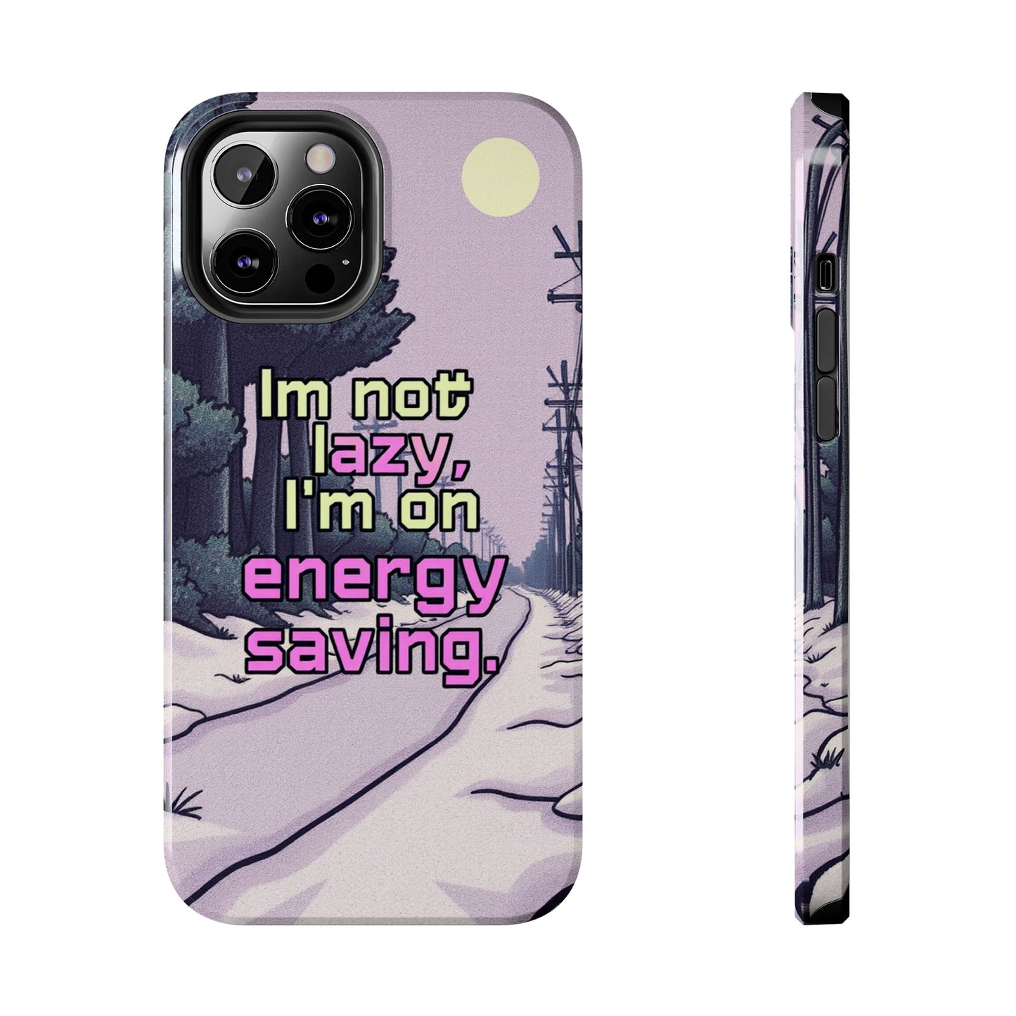 Humorous Tough Phone Case – "I'm Not Lazy, I'm On Energy Saving"