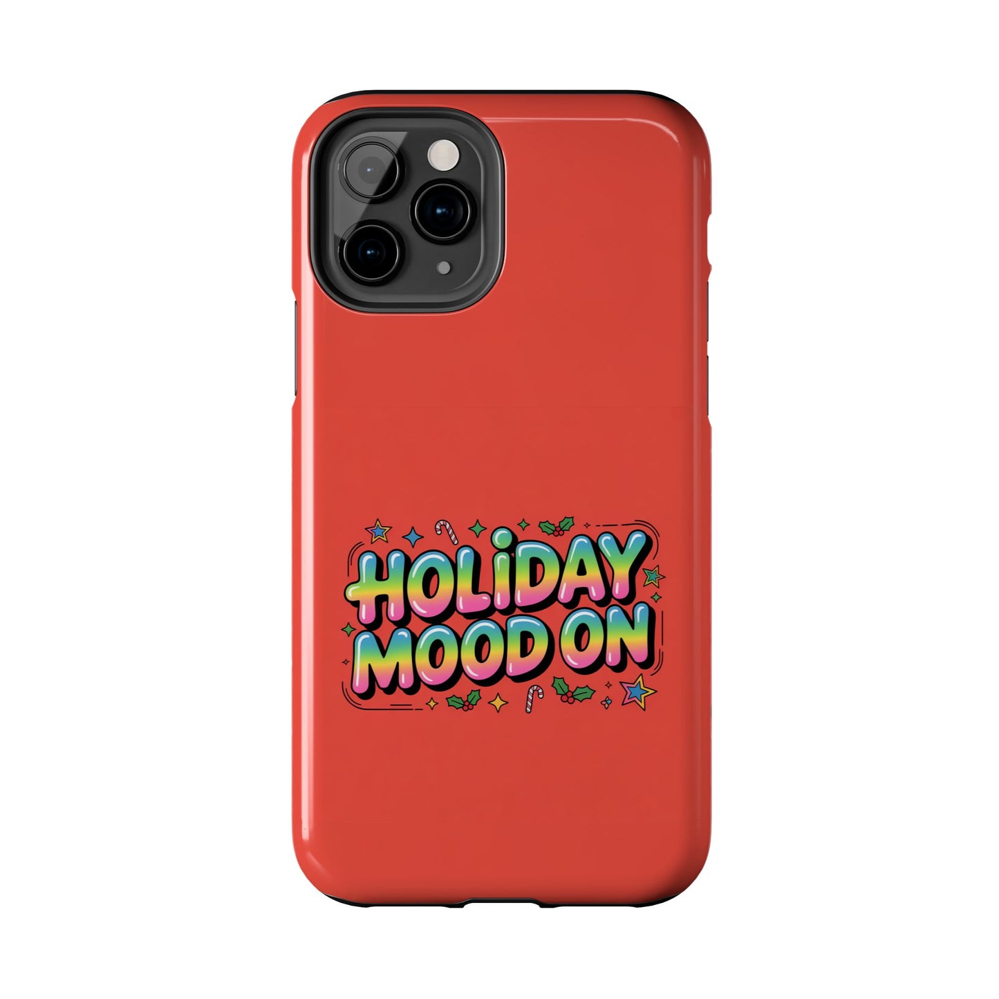 Holiday Mood ON Text - Tough Phone Case for iPhone