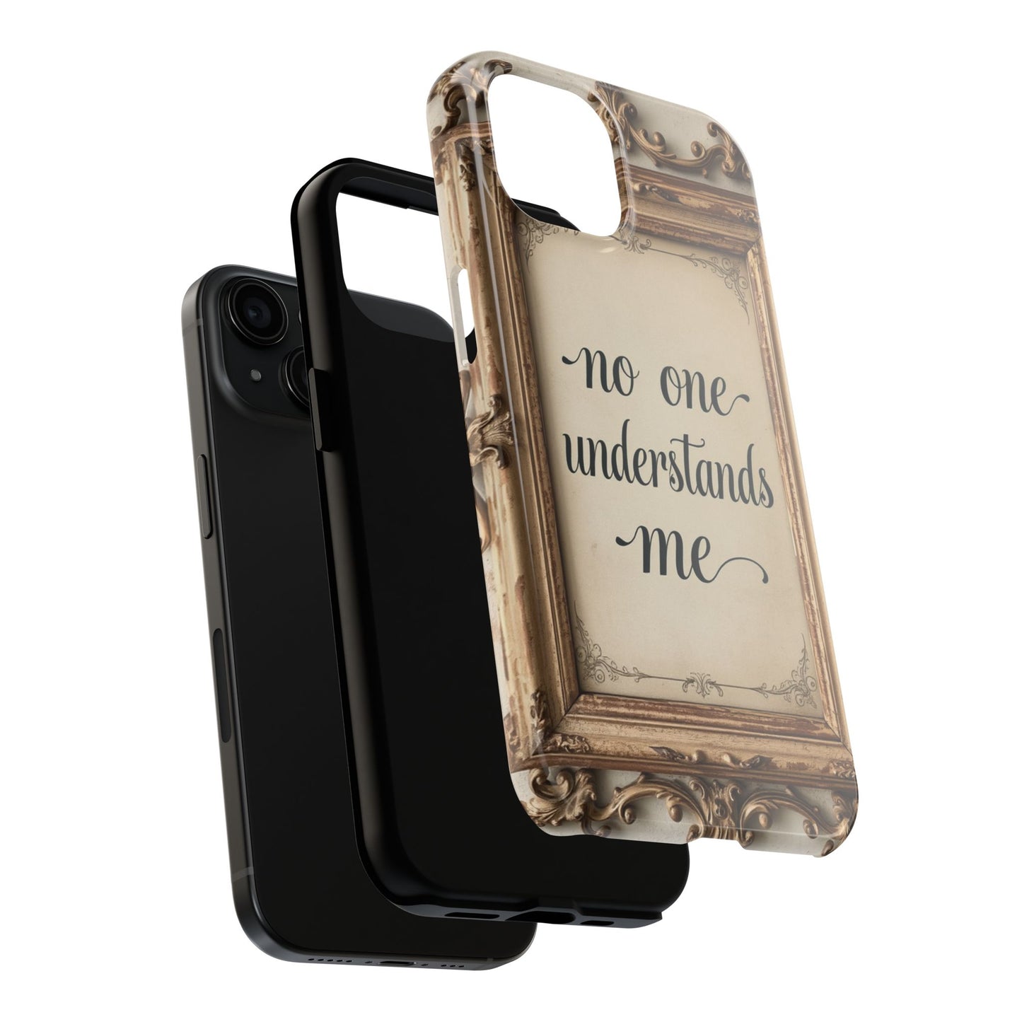 Personalized Tough Phone Case - "No One Understands Me" Design