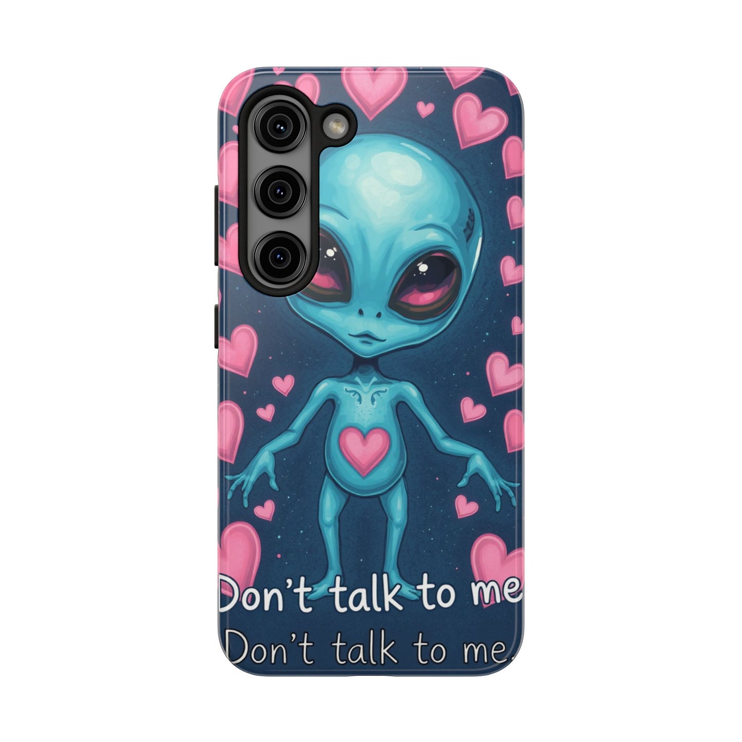 Alien Love Tough Phone Case – "Don't Talk to Me" Design