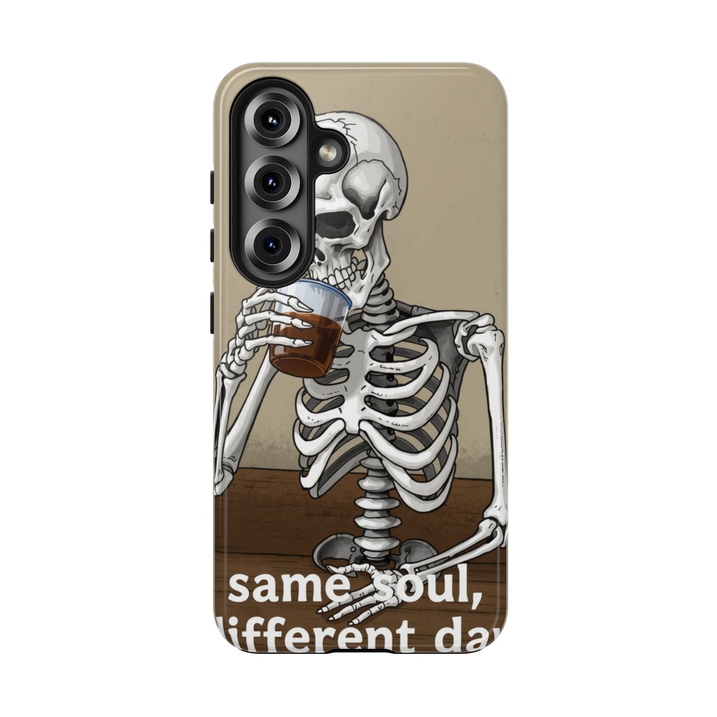 Funny Skeleton Phone Case - 'Same Soul, Different Day' Tough Cover