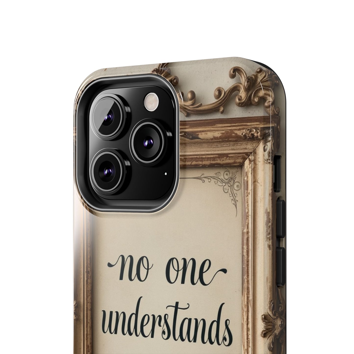 Personalized Tough Phone Case - "No One Understands Me" Design