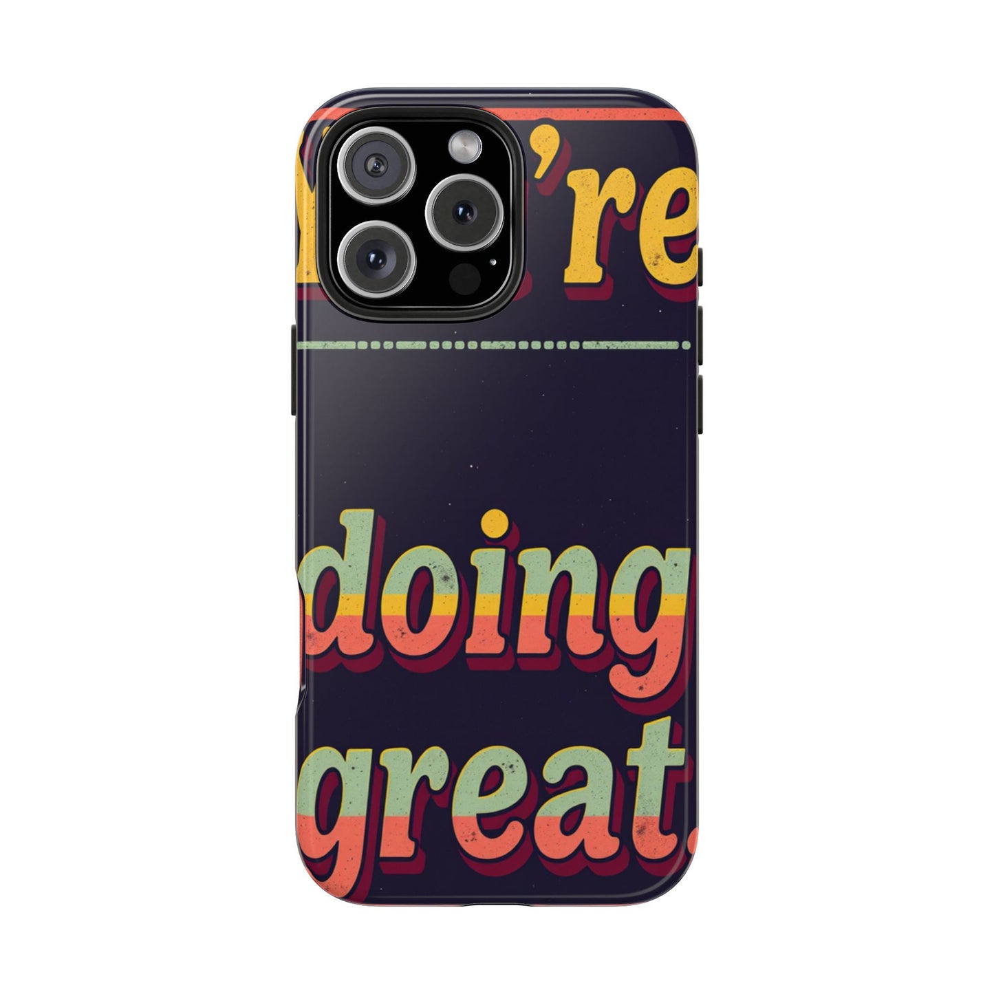 Inspirational Tough Phone Cases - 'You're Doing Great'