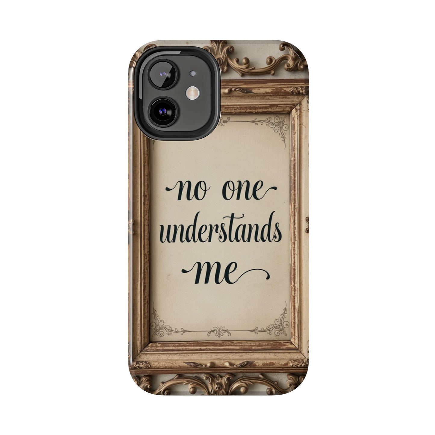 Personalized Tough Phone Case - "No One Understands Me" Design