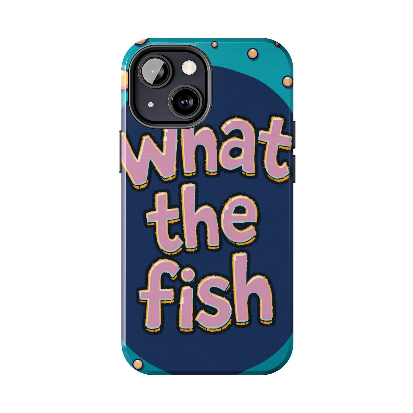 Playful Tough Phone Case - "What the Fish" Design