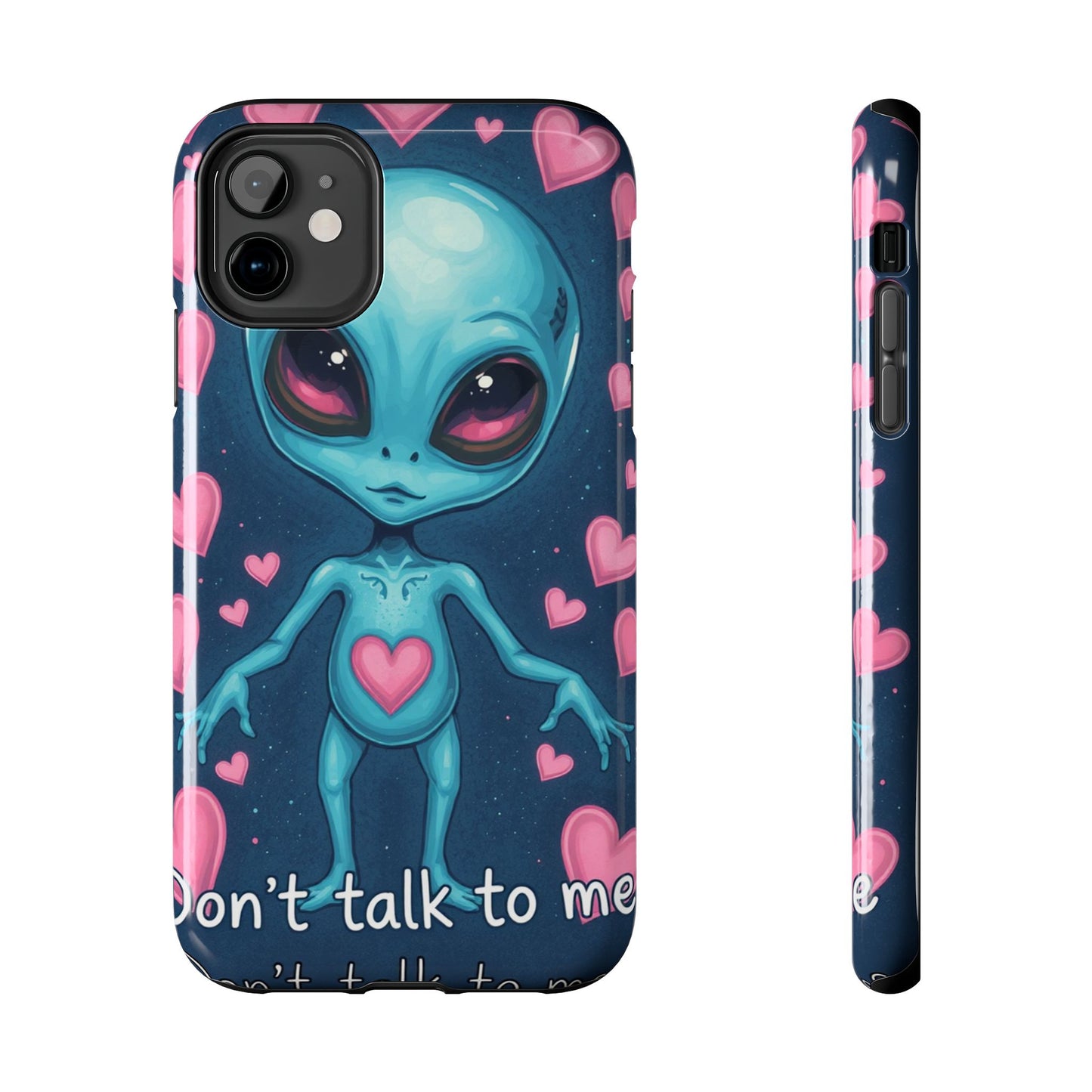 Alien Love Tough Phone Case – "Don't Talk to Me" Design