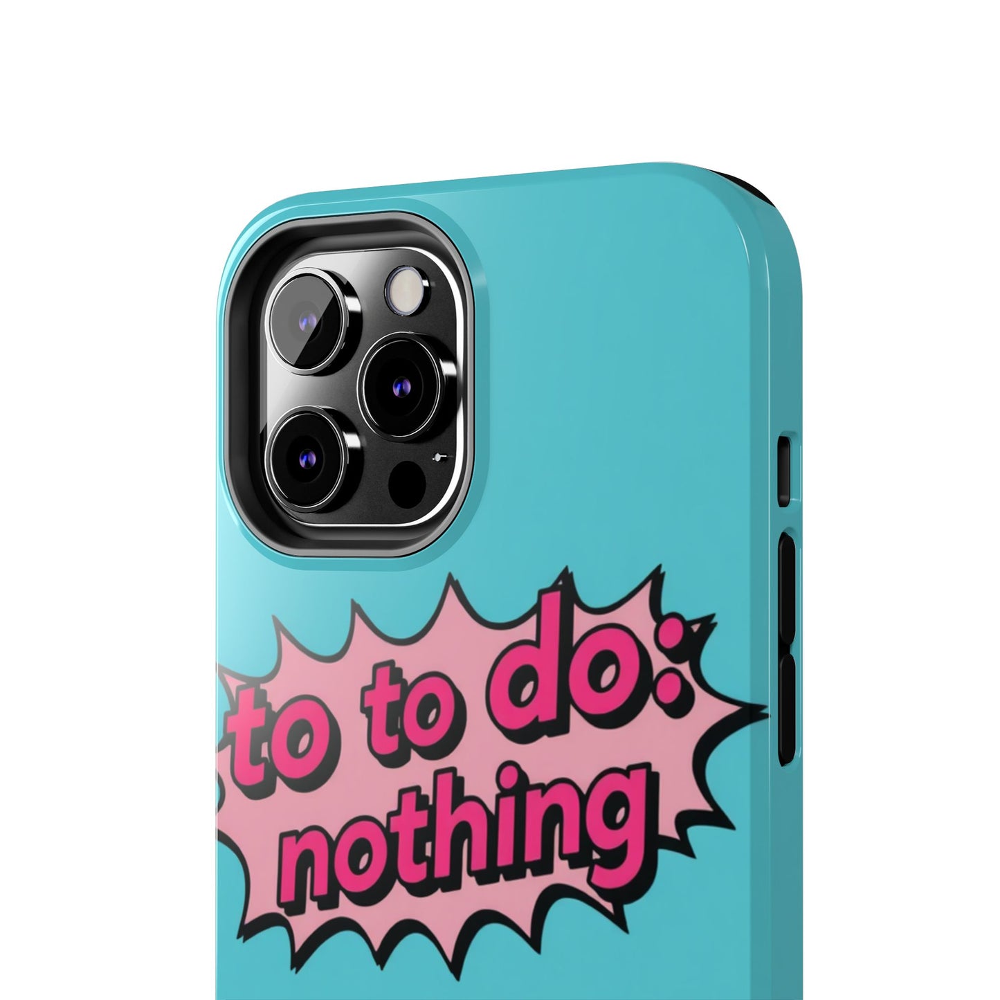 Funky Tough Phone Case - 'To Do: Nothing' Design for Chill Vibes