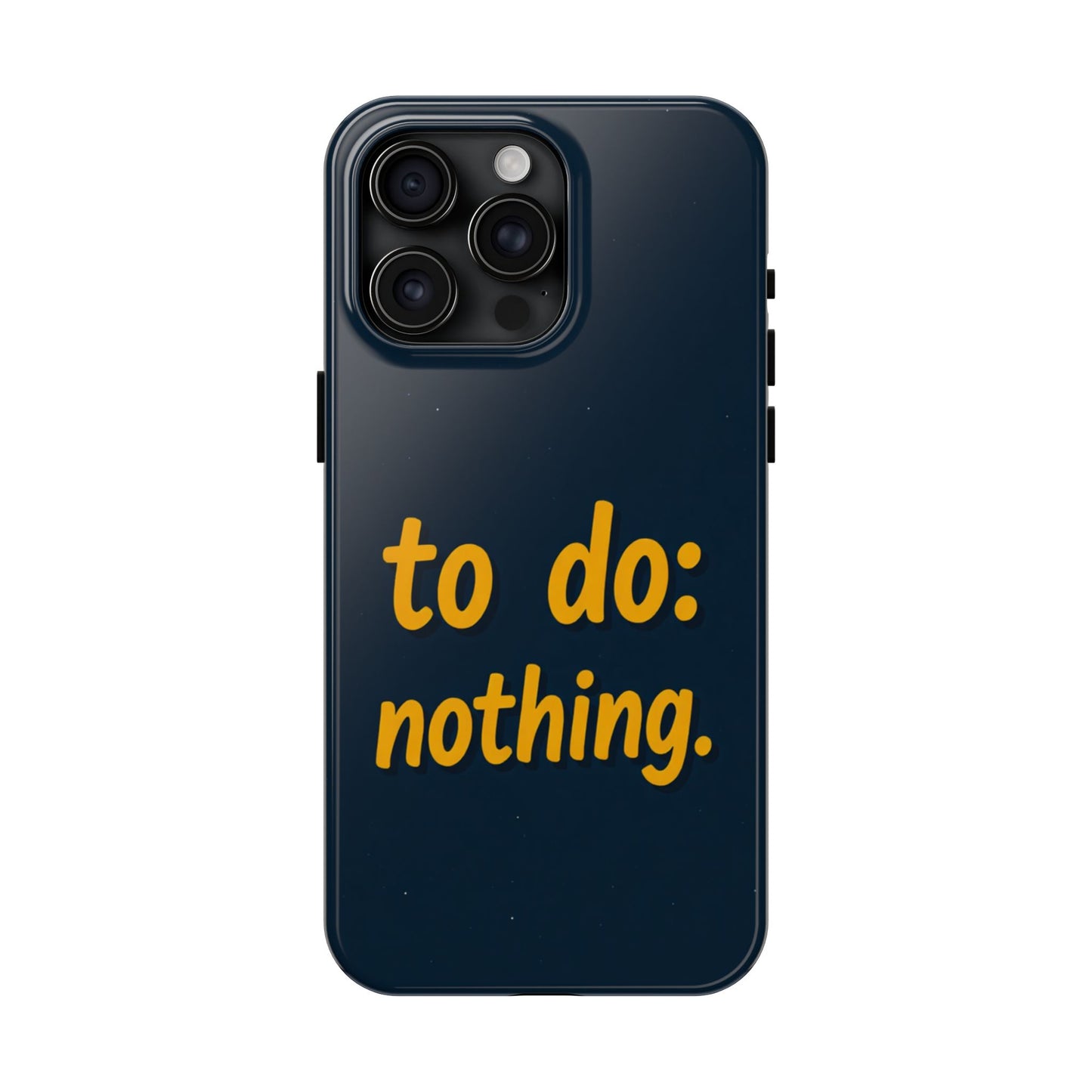 Funny Tough Phone Case - To Do: Nothing | Unique Gift for College Students, Lazy Days, Relaxation Motivation, Minimalist Phone Cover