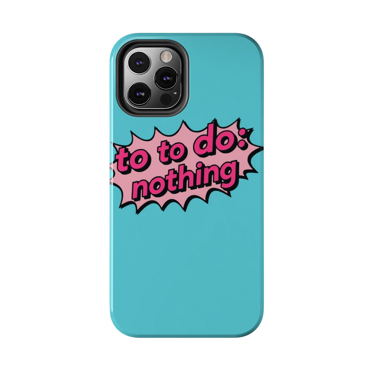 Funky Tough Phone Case - 'To Do: Nothing' Design for Chill Vibes
