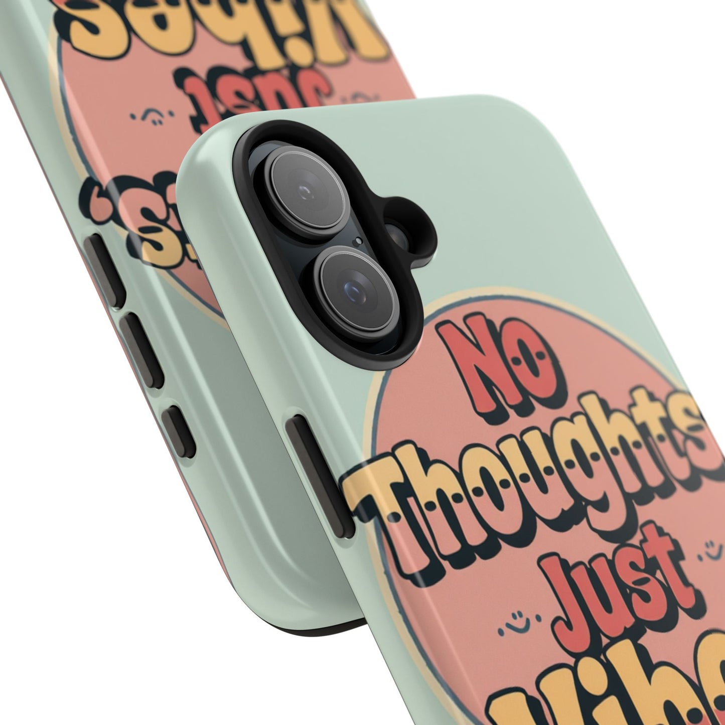No Thoughts Just Vibes Phone Case - Fun Tough Phone Cover for Positive Energy