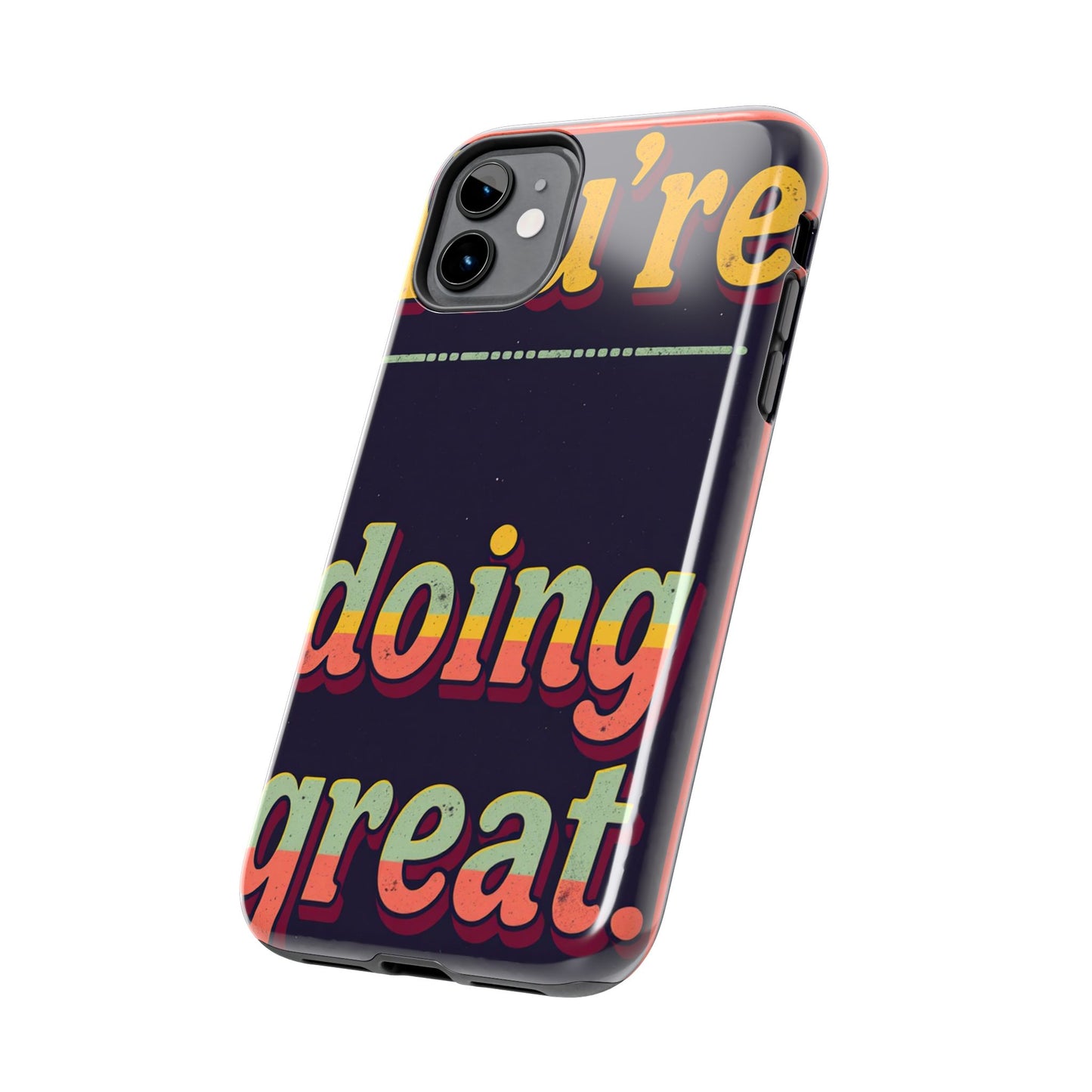 Inspirational Tough Phone Cases - 'You're Doing Great'