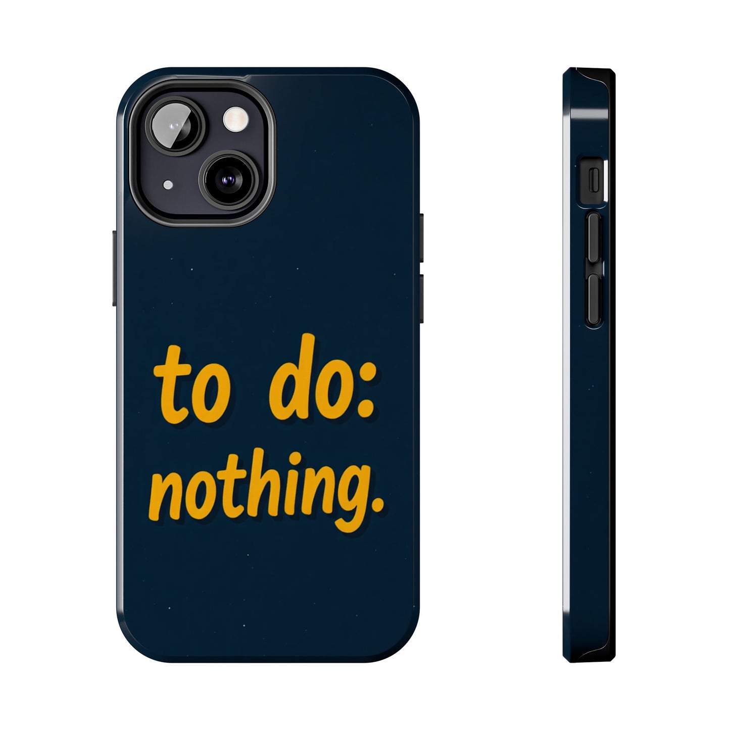 Funny Tough Phone Case - To Do: Nothing | Unique Gift for College Students, Lazy Days, Relaxation Motivation, Minimalist Phone Cover