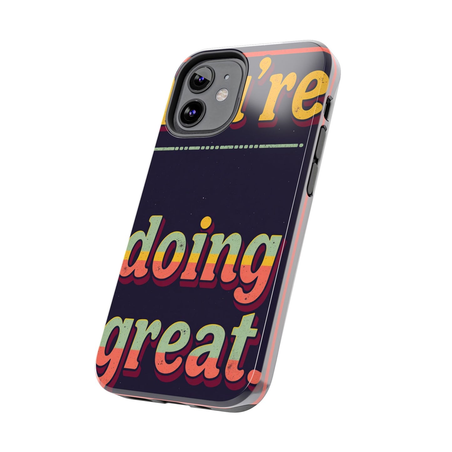 Inspirational Tough Phone Cases - 'You're Doing Great'