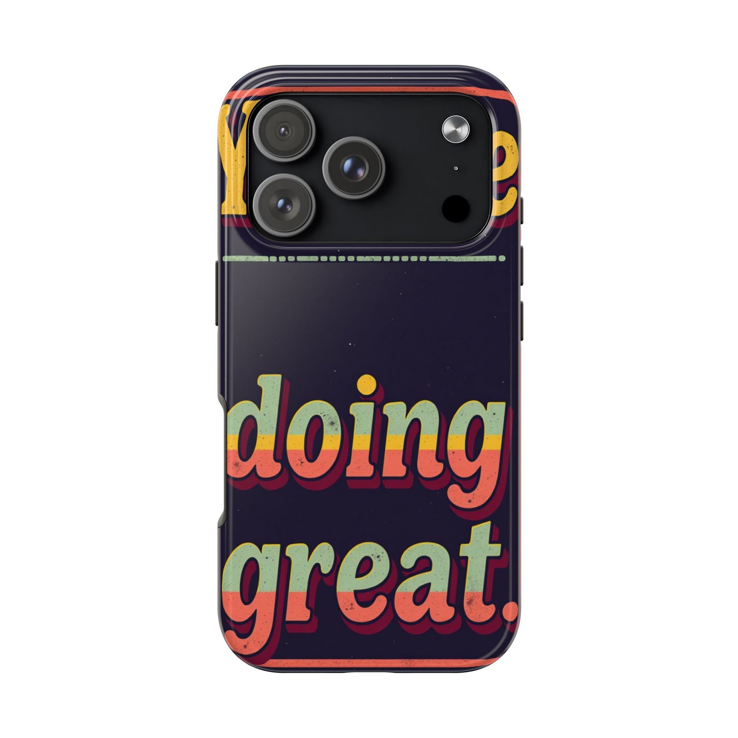 Inspirational Tough Phone Cases - 'You're Doing Great'