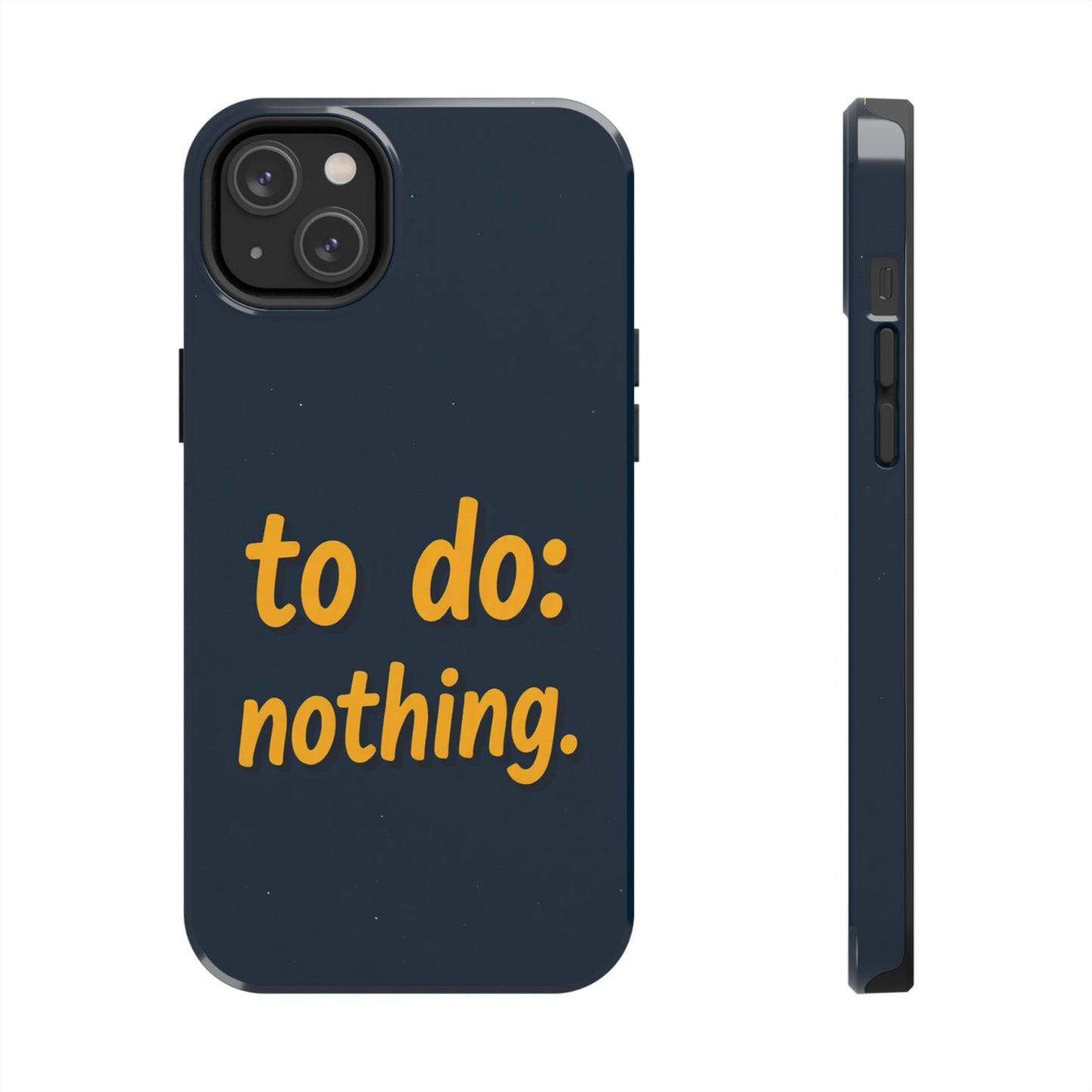 Funny Tough Phone Case - To Do: Nothing | Unique Gift for College Students, Lazy Days, Relaxation Motivation, Minimalist Phone Cover