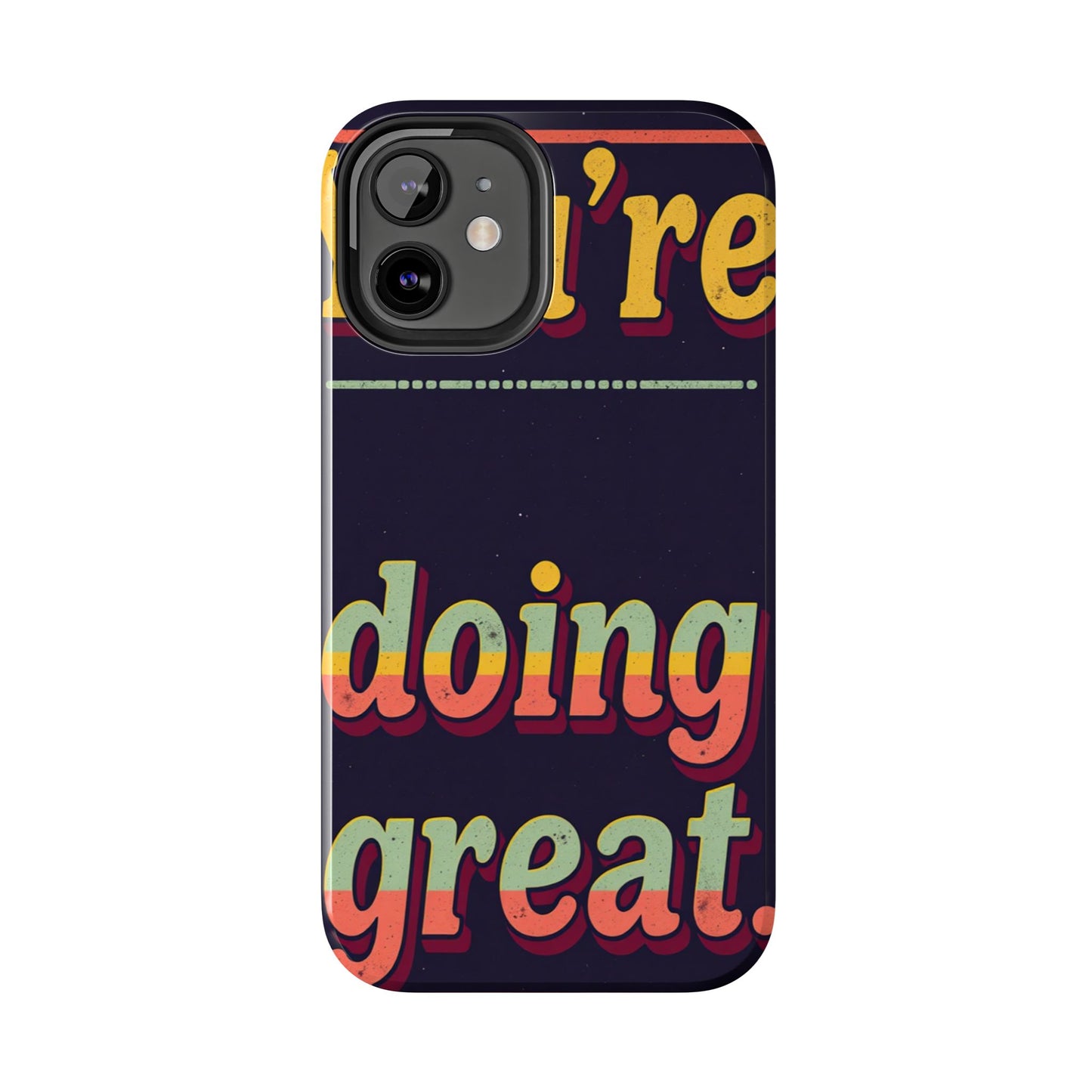Inspirational Tough Phone Cases - 'You're Doing Great'