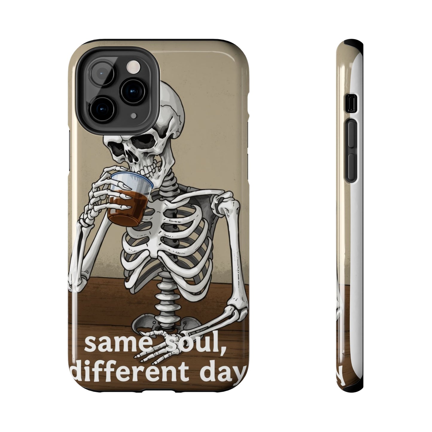 Funny Skeleton Phone Case - 'Same Soul, Different Day' Tough Cover