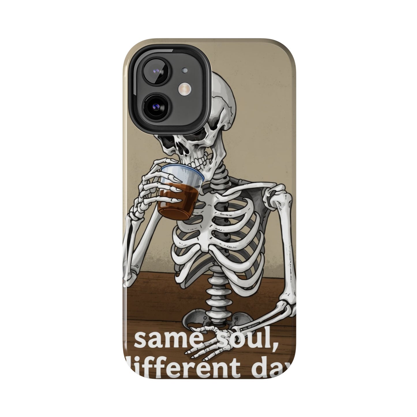 Funny Skeleton Phone Case - 'Same Soul, Different Day' Tough Cover