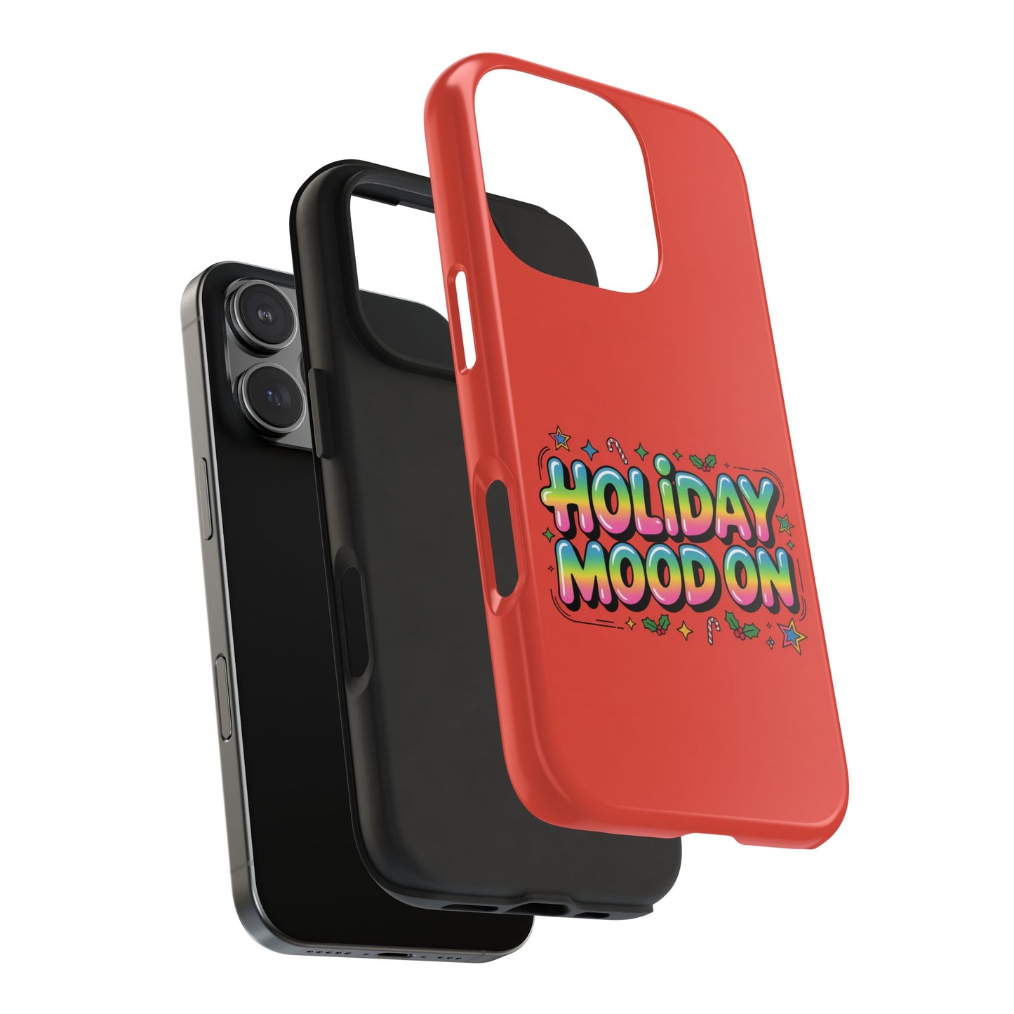 Holiday Mood ON Text - Tough Phone Case for iPhone