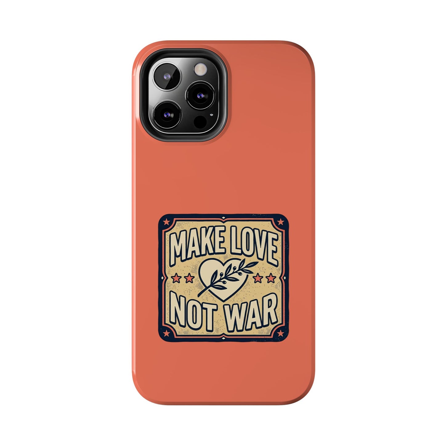 Make Love Not War Tough Phone Case for iPhone