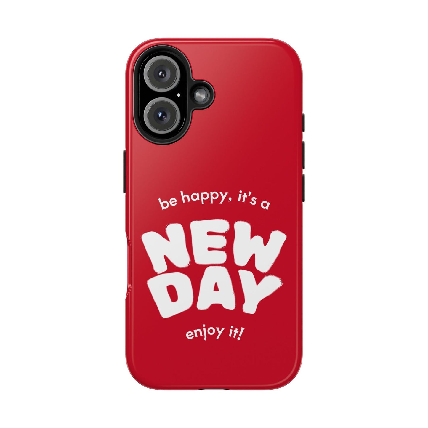 Inspirational Tough Phone Case - 'New Day' Design