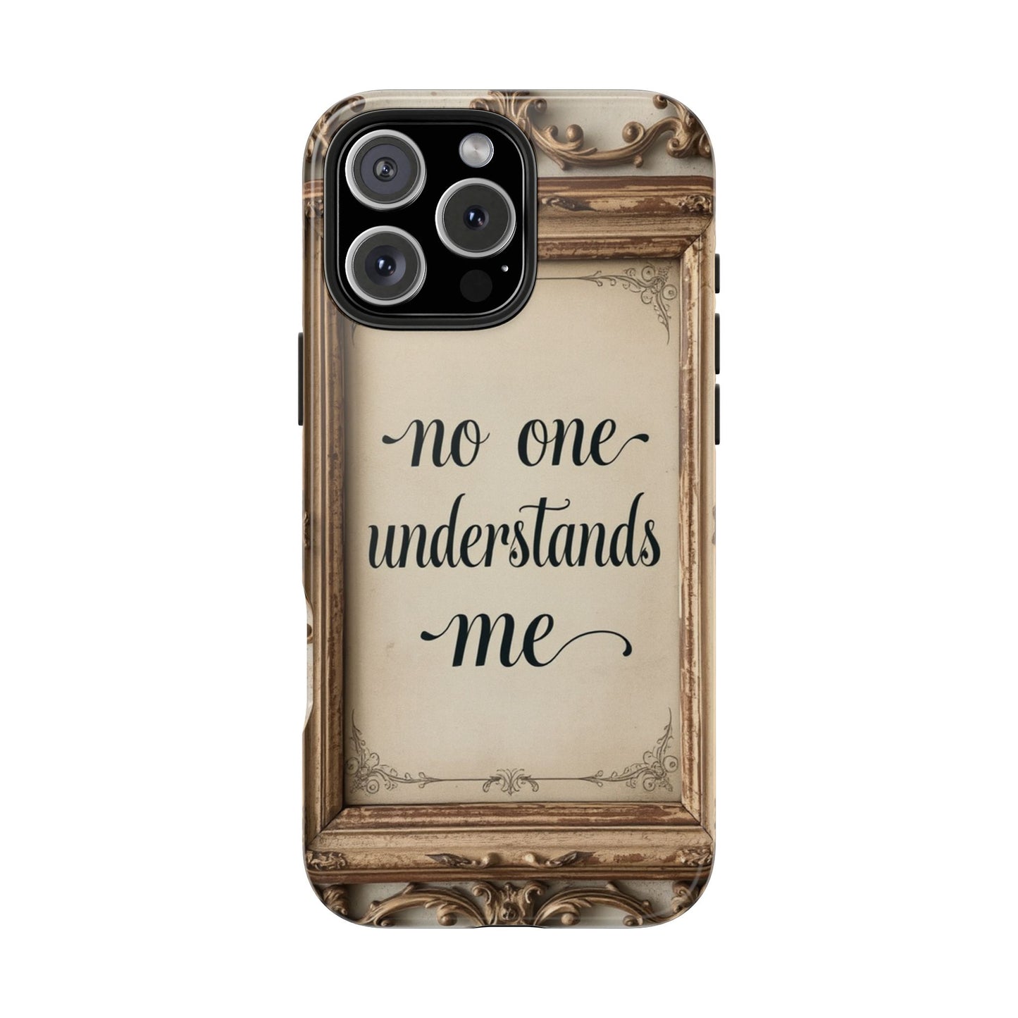 Personalized Tough Phone Case - "No One Understands Me" Design