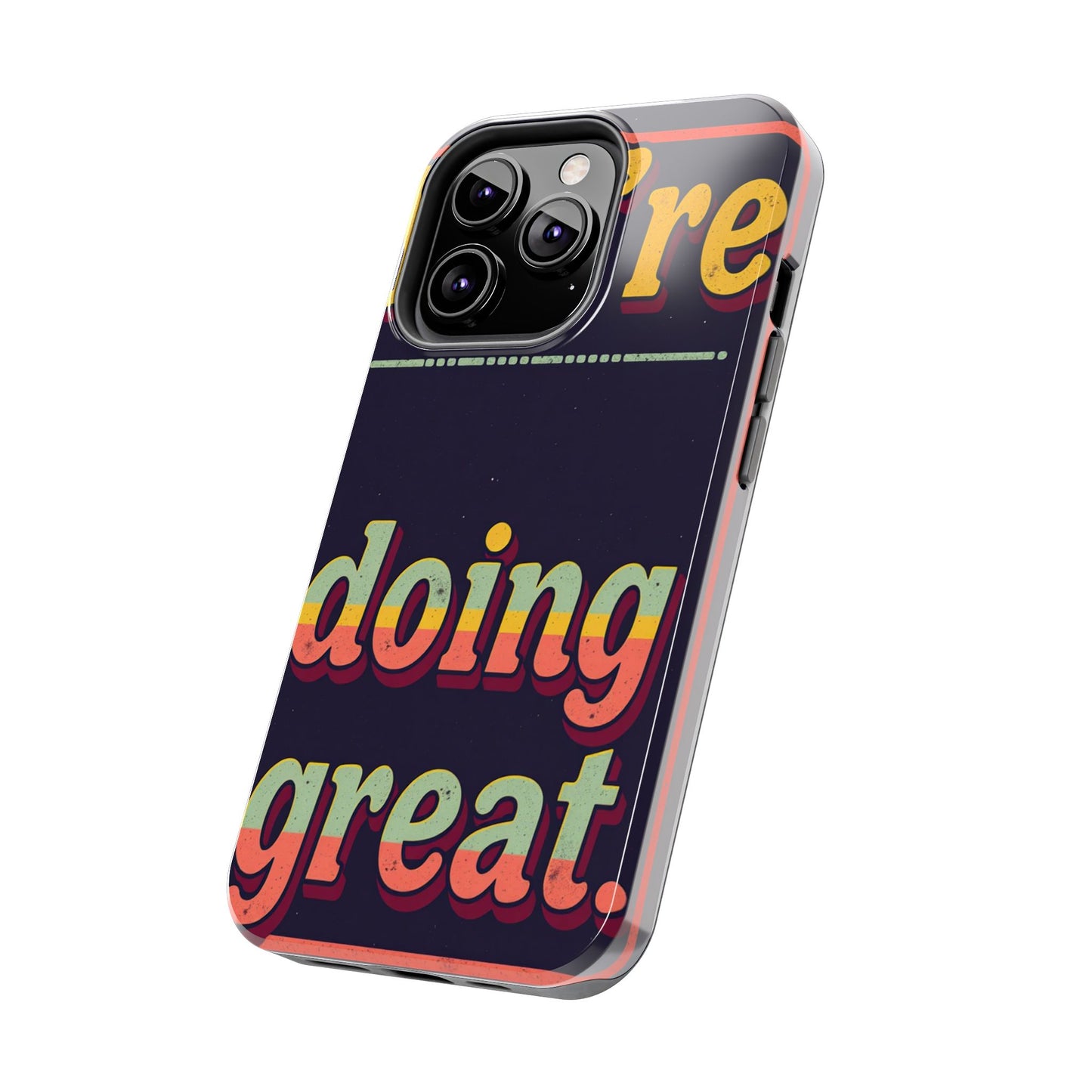 Inspirational Tough Phone Cases - 'You're Doing Great'