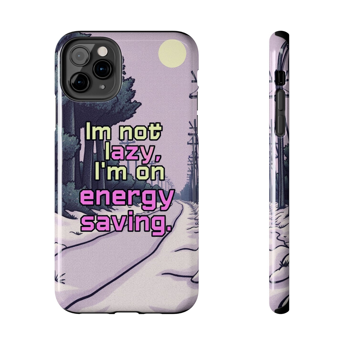 Humorous Tough Phone Case – "I'm Not Lazy, I'm On Energy Saving"