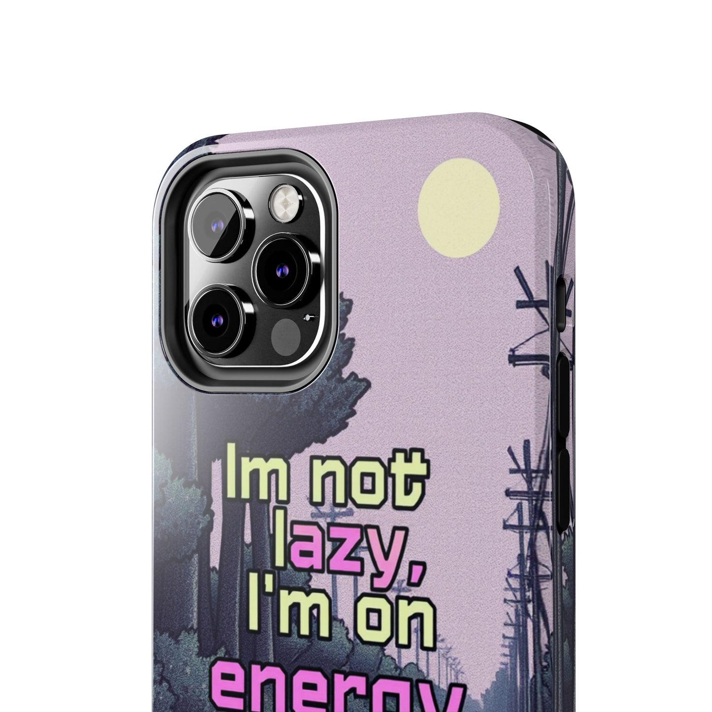 Humorous Tough Phone Case – "I'm Not Lazy, I'm On Energy Saving"