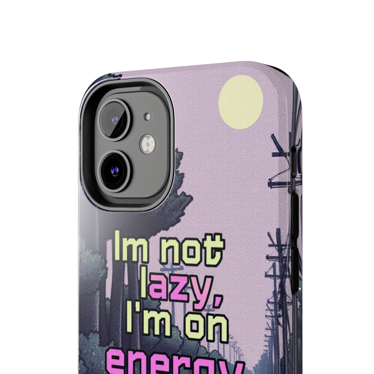 Humorous Tough Phone Case – "I'm Not Lazy, I'm On Energy Saving"