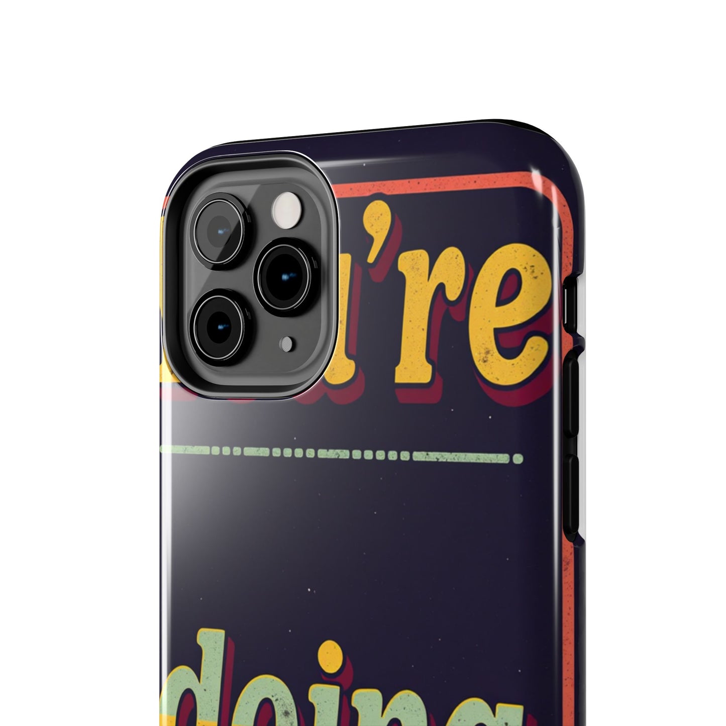 Inspirational Tough Phone Cases - 'You're Doing Great'