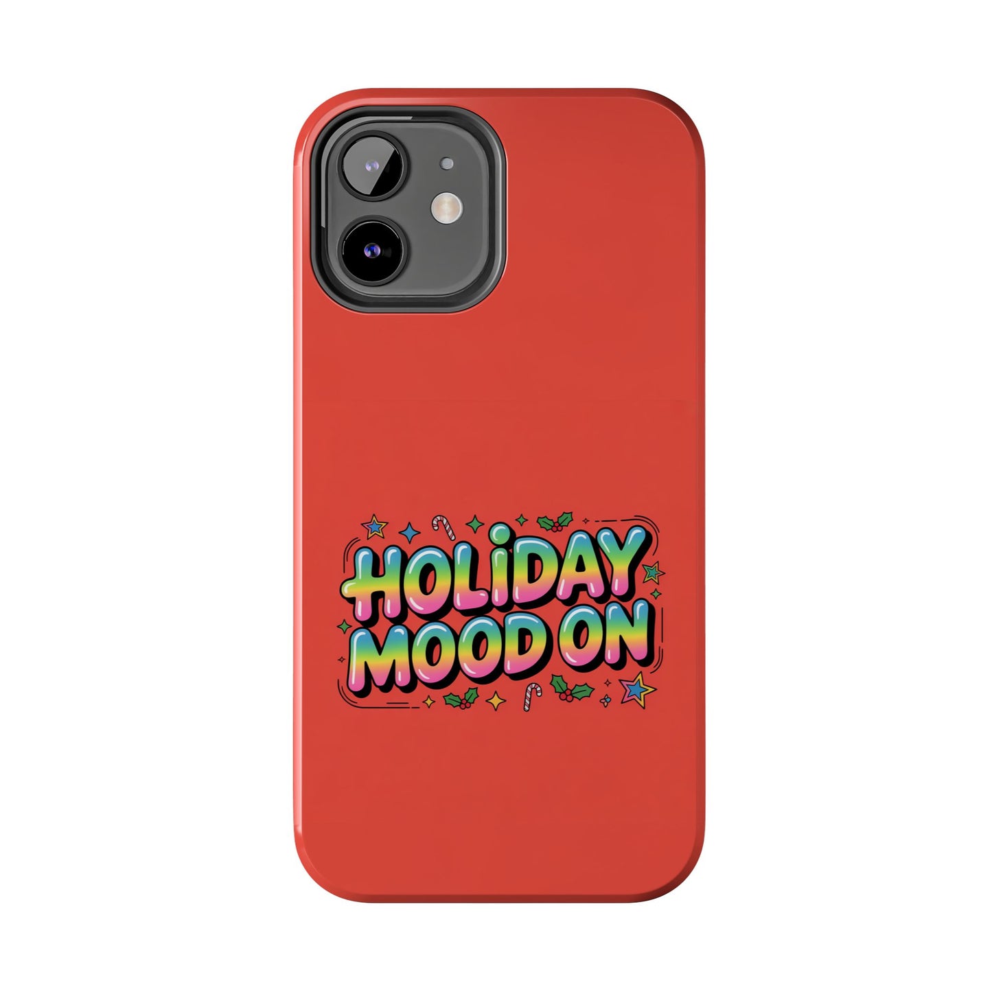 Holiday Mood ON Text - Tough Phone Case for iPhone