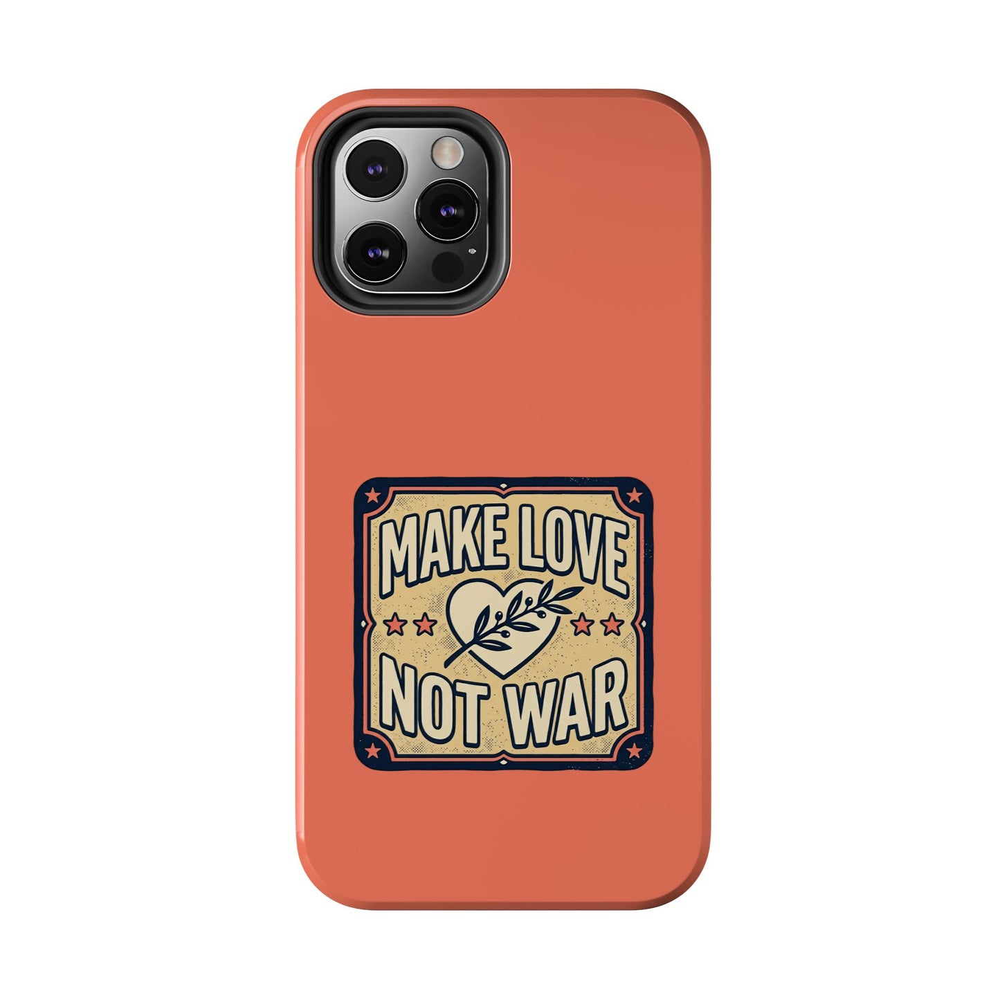 Make Love Not War Tough Phone Case for iPhone