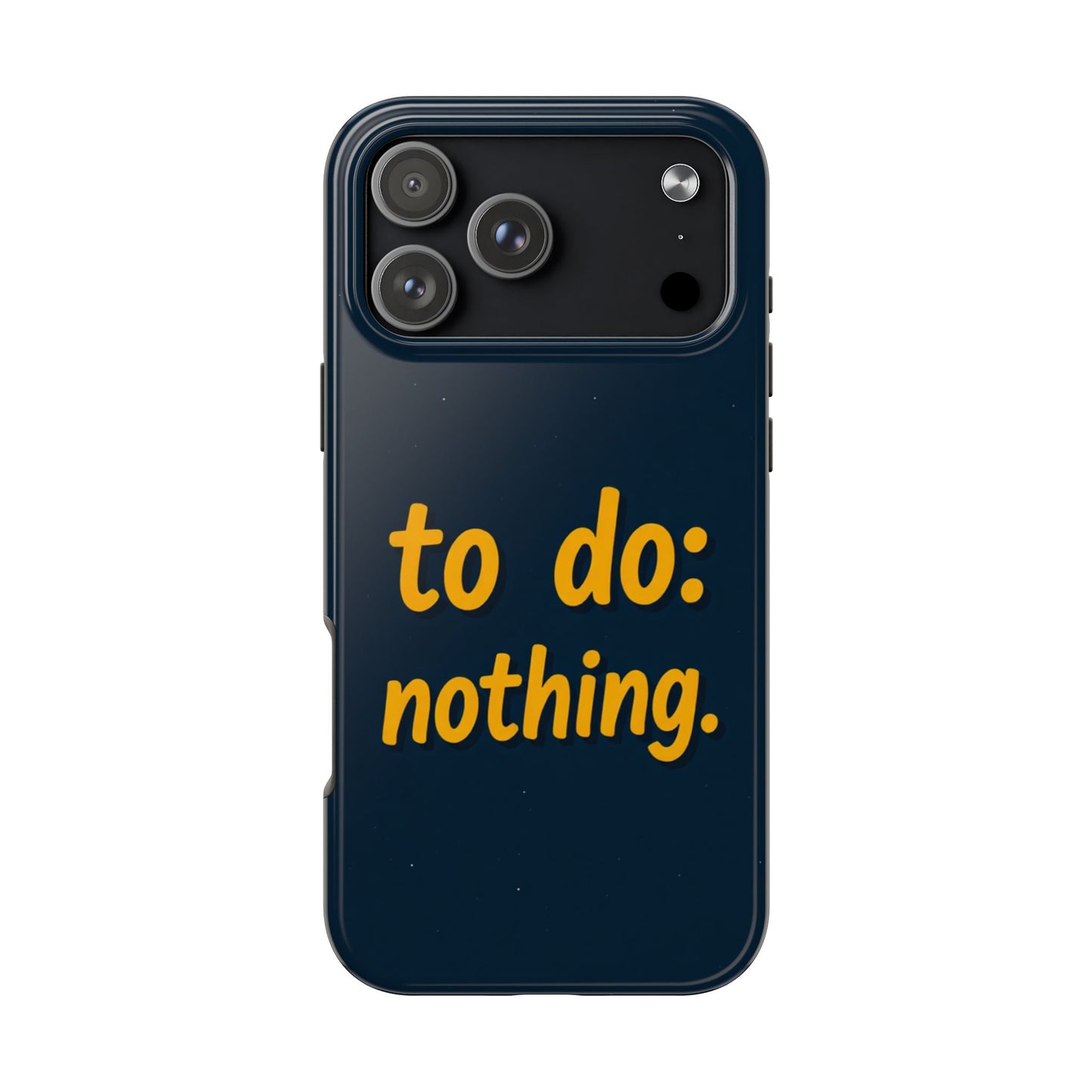 Funny Tough Phone Case - To Do: Nothing | Unique Gift for College Students, Lazy Days, Relaxation Motivation, Minimalist Phone Cover