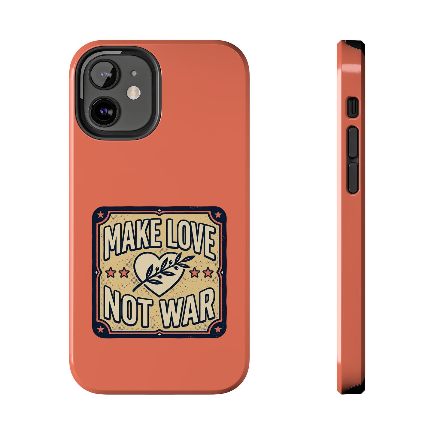 Make Love Not War Tough Phone Case for iPhone