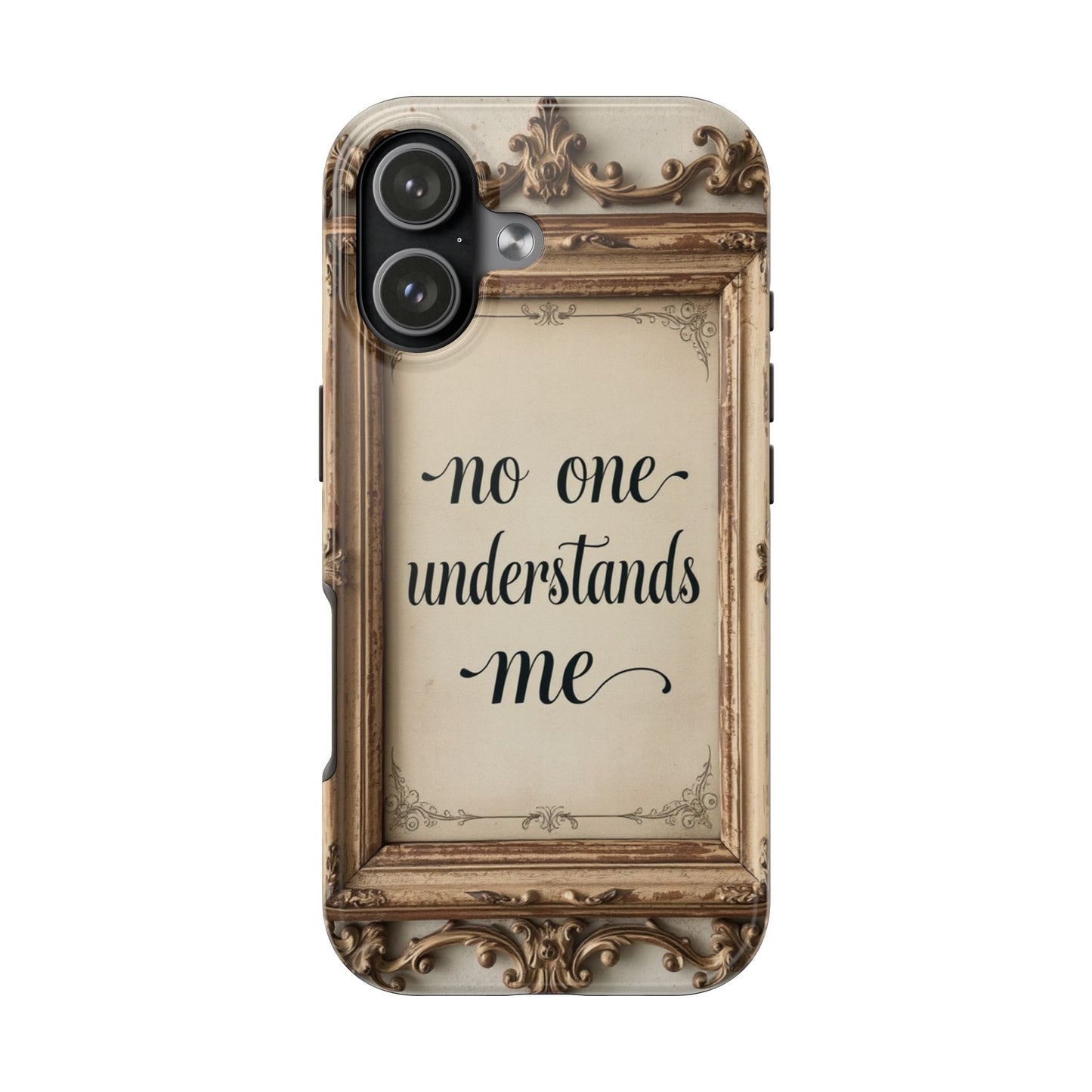 Personalized Tough Phone Case - "No One Understands Me" Design