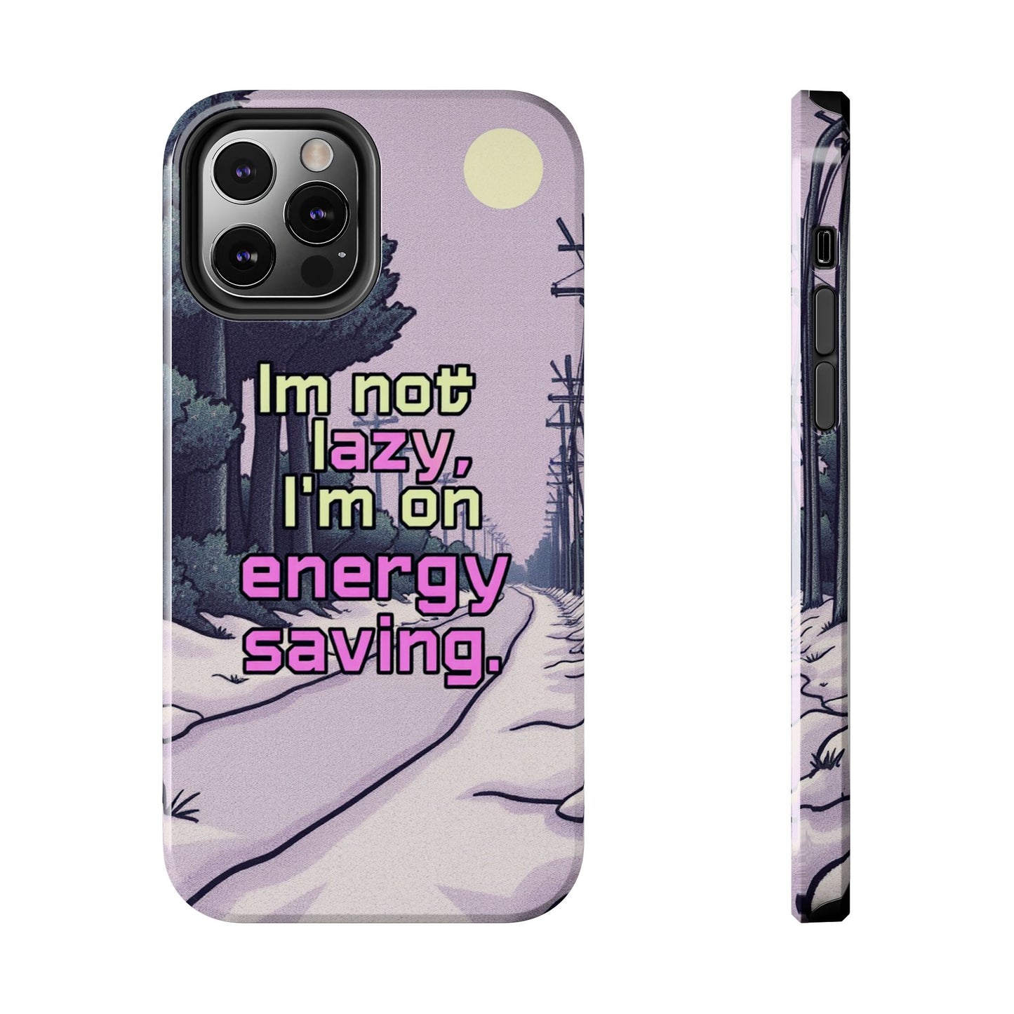Humorous Tough Phone Case – "I'm Not Lazy, I'm On Energy Saving"