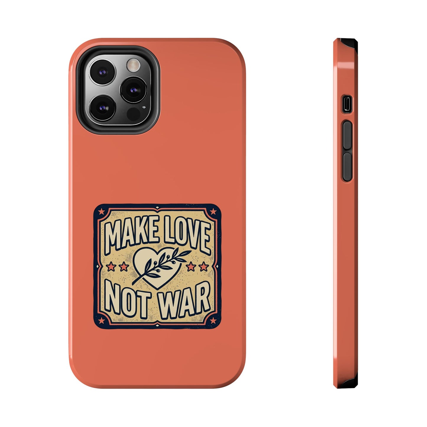 Make Love Not War Tough Phone Case for iPhone