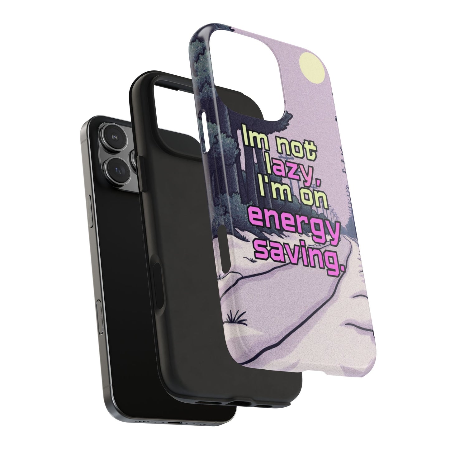 Humorous Tough Phone Case – "I'm Not Lazy, I'm On Energy Saving"