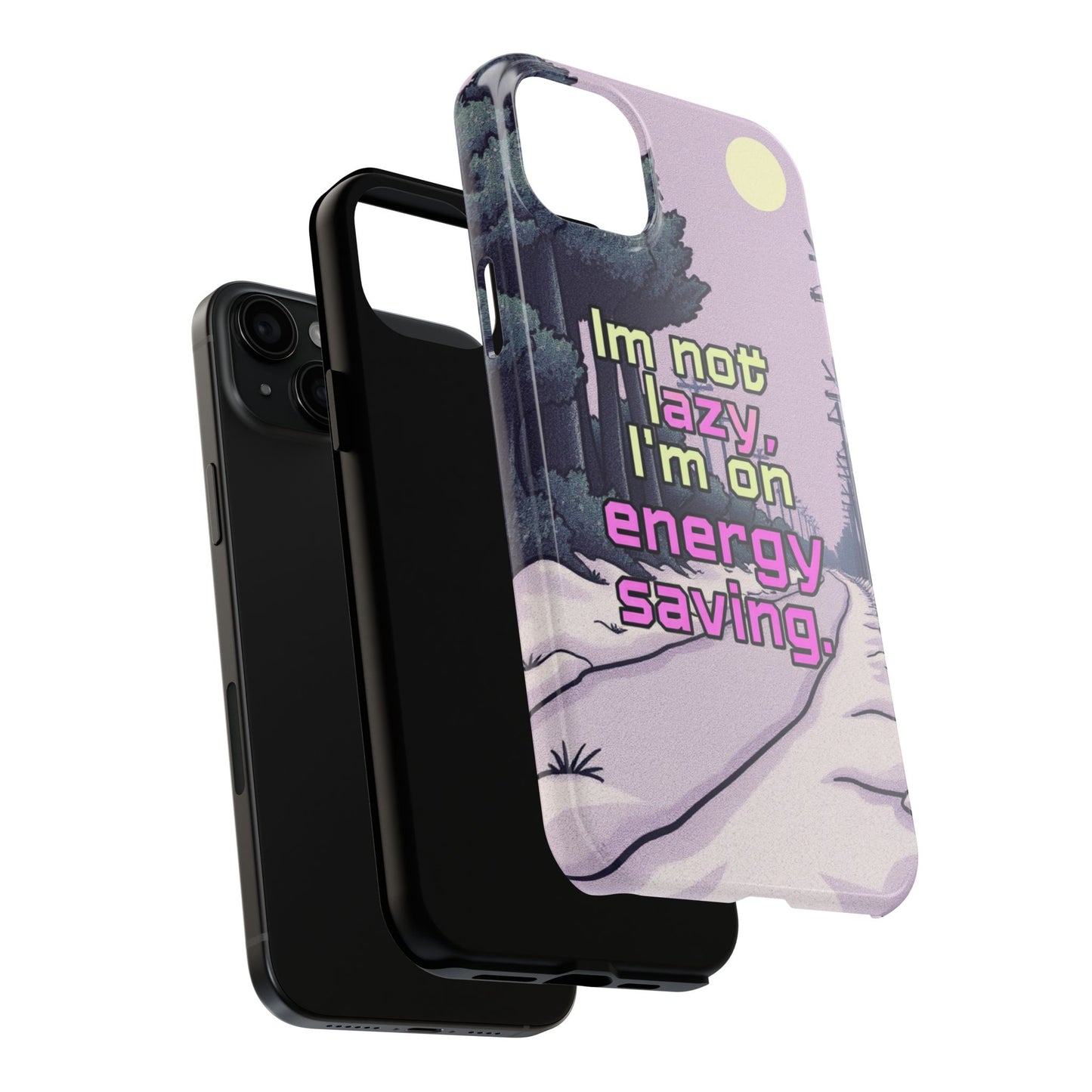 Humorous Tough Phone Case – "I'm Not Lazy, I'm On Energy Saving"