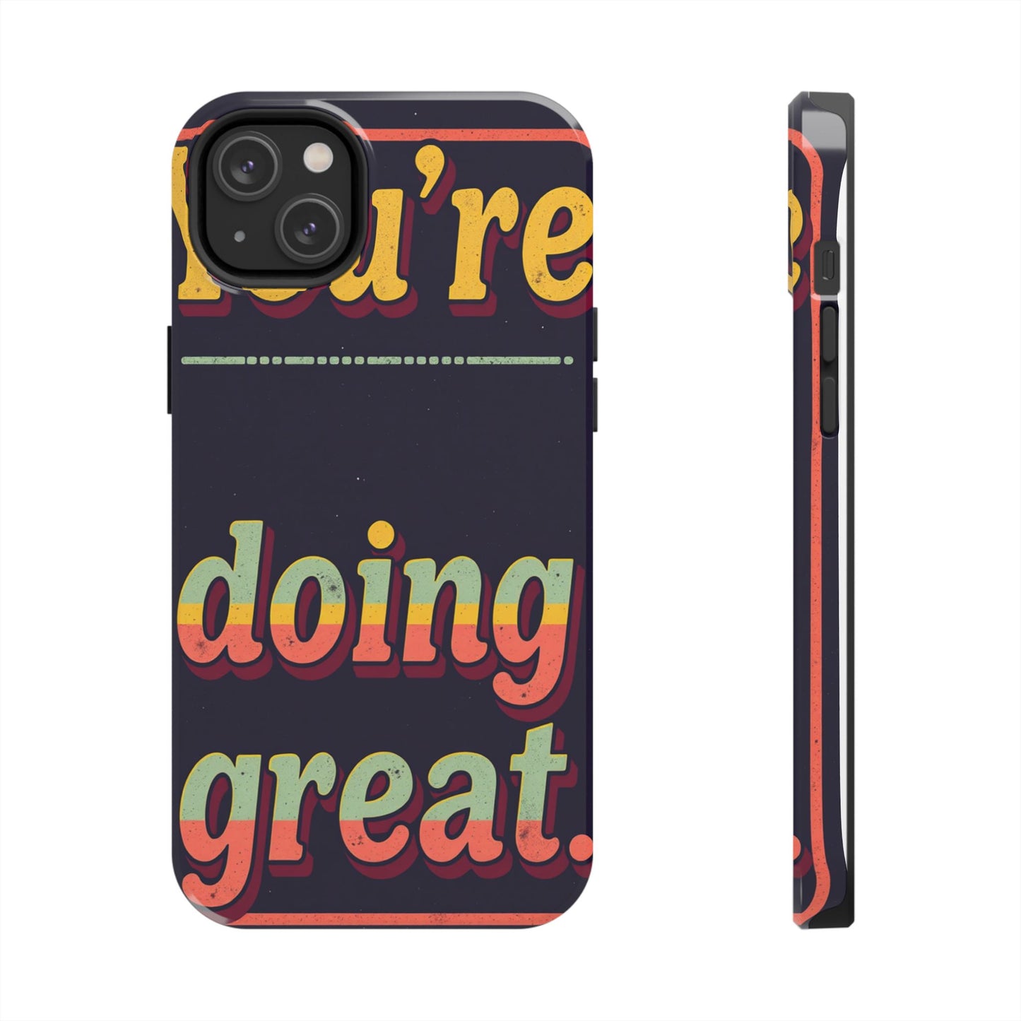 Inspirational Tough Phone Cases - 'You're Doing Great'