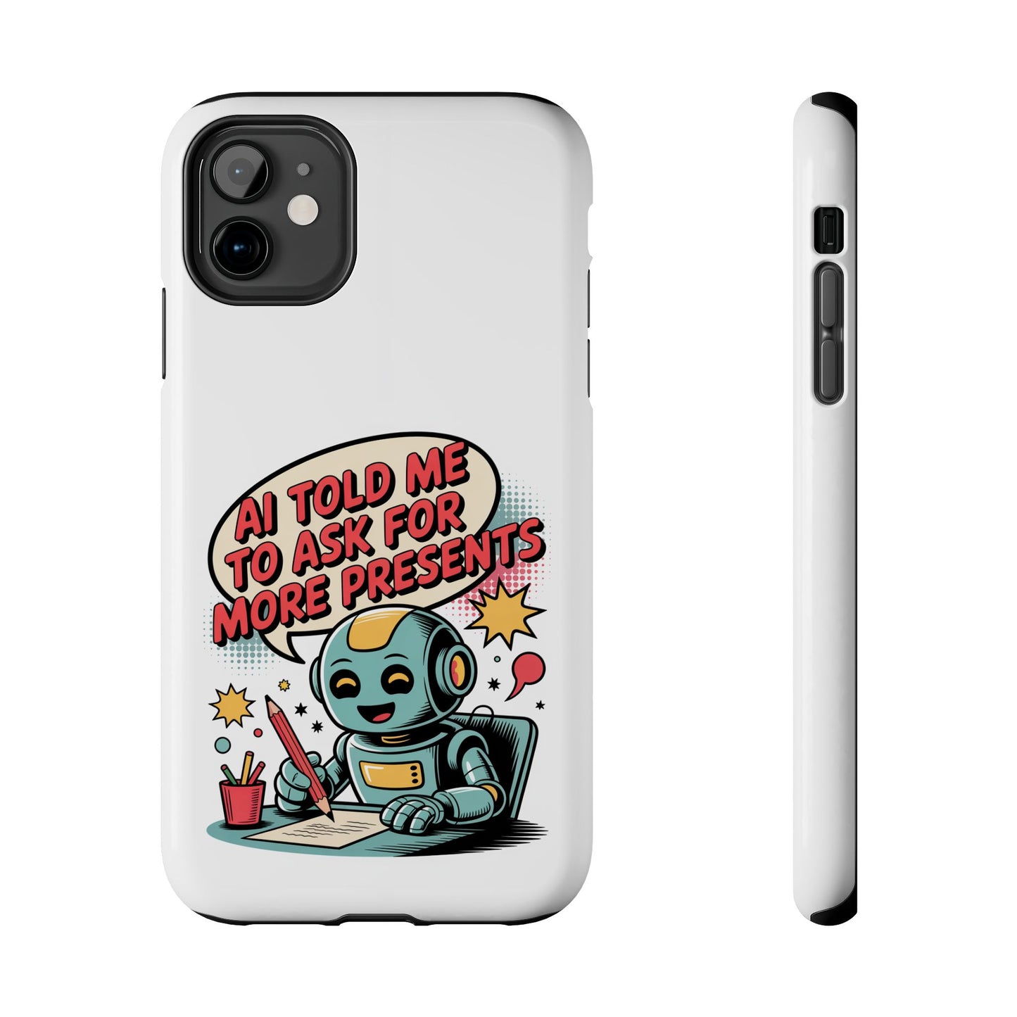 Fun Robot Phone Case - "AI Told Me to Ask for More Presents"